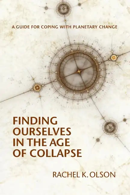 Finding Ourselves In the Age of Collapse - Paperback