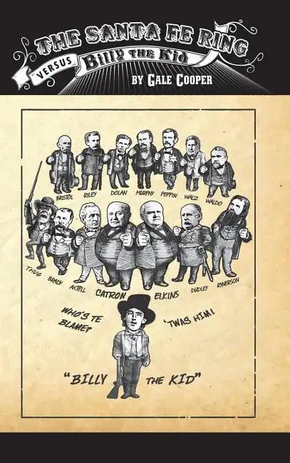 The Santa Fe Ring Versus Billy The Kid: The Making of an American Monster - Hardcover
