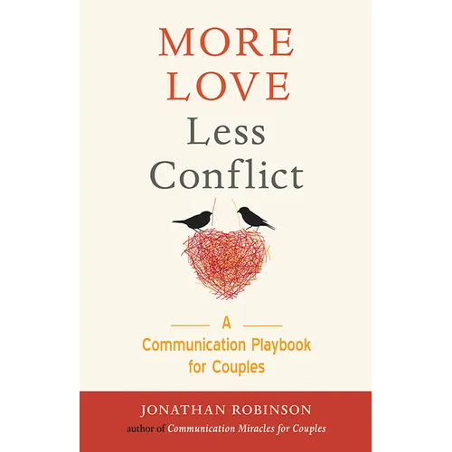 More Love Less Conflict: A Communication Playbook for Couples (Marriage Book for Couples) - Paperback