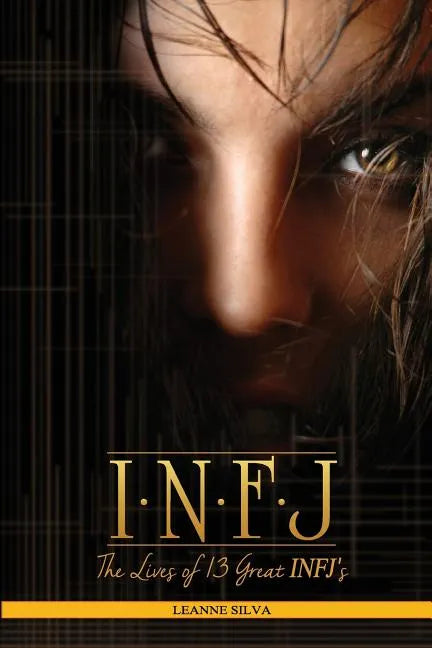 Infj: The Lives of 13 Great INFJs - Paperback