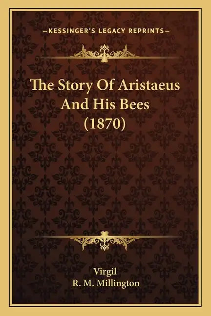 The Story Of Aristaeus And His Bees (1870) - Paperback