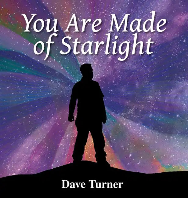 You Are Made of Starlight - Hardcover