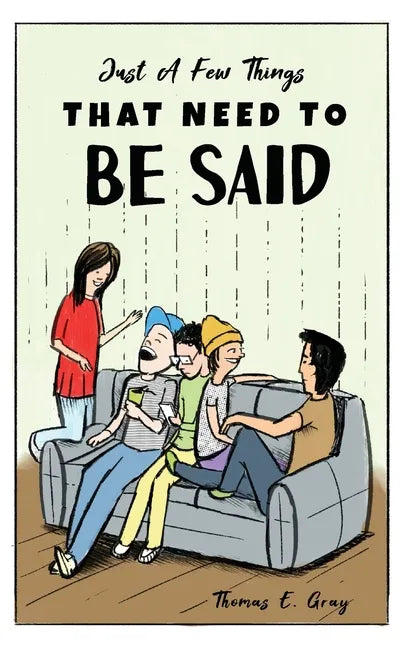 Just A Few Things That Need To Be Said: An Ordinary American's Commentary On Today's Society - Paperback