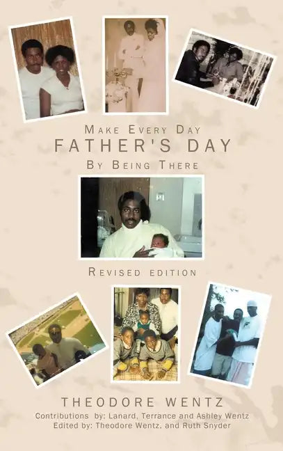 Make Every Day Father's Day: By Being There - Hardcover