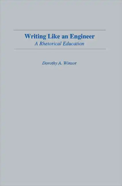 Writing Like An Engineer: A Rhetorical Education - Paperback