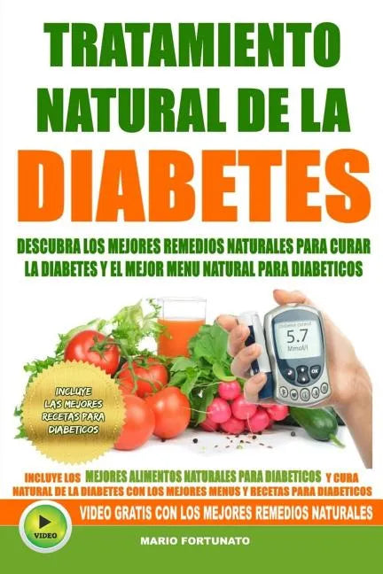 Tratamiento Natural de La Diabetes: Descubra Los Mejores Remedios Naturales Para Curar La Diabetes y el Mejor Menu Natural Para Diabeticos - Paperback