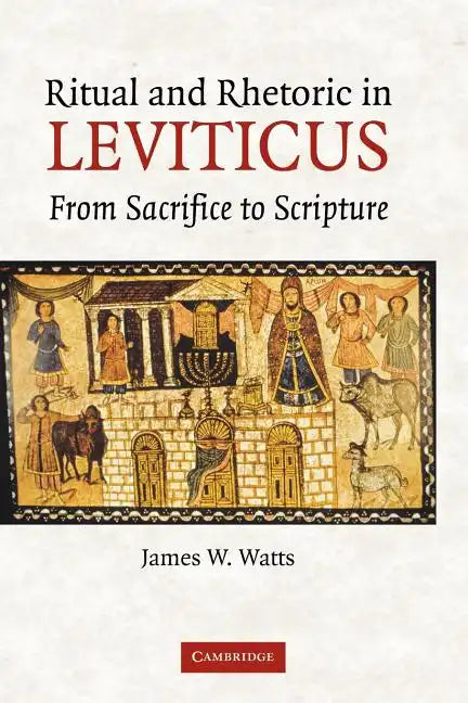 Ritual and Rhetoric in Leviticus: From Sacrifice to Scripture - Paperback