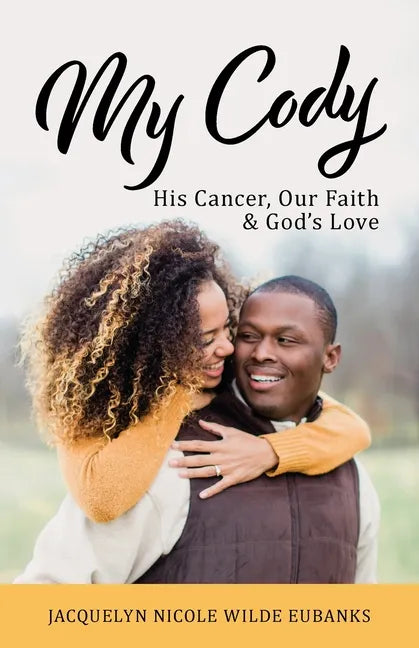My Cody: His Cancer, Our Faith & God's Love - Paperback