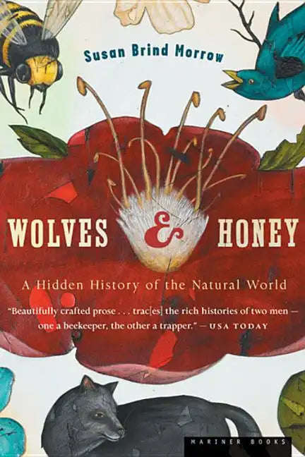 Wolves and Honey: A Hidden History of the Natural World - Paperback