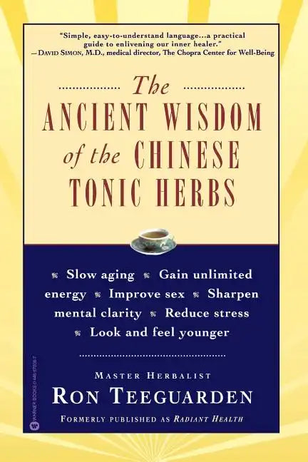 The Ancient Wisdom of the Chinese Tonic Herbs - Paperback