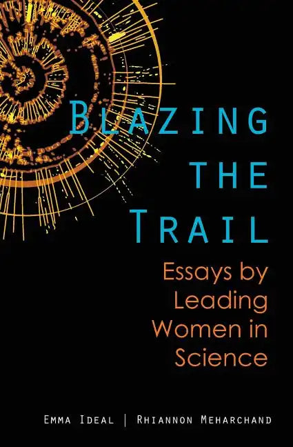 Blazing the Trail: Essays by Leading Women in Science - Paperback