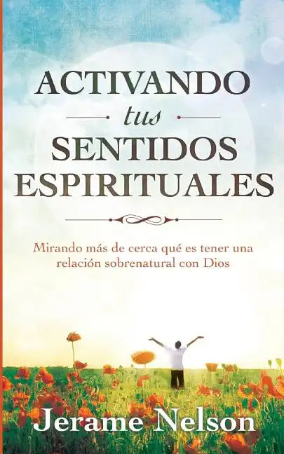 Activating Your Spiritual Senses: Spanish Version - Paperback
