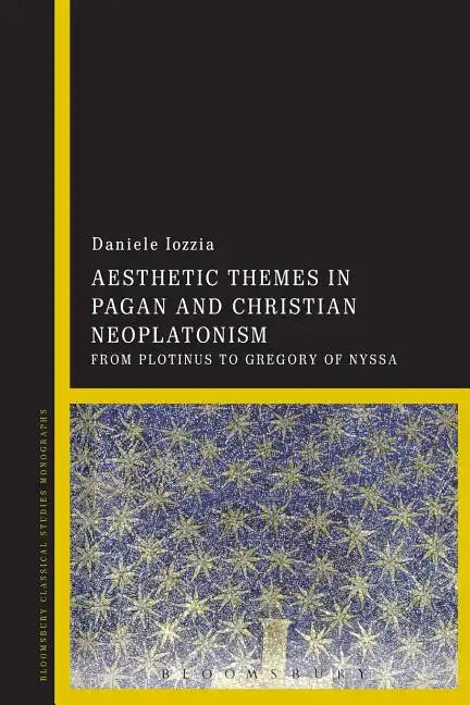 Aesthetic Themes in Pagan and Christian Neoplatonism - Paperback