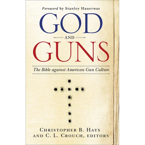 God and Guns: The Bible Against American Gun Culture - Paperback