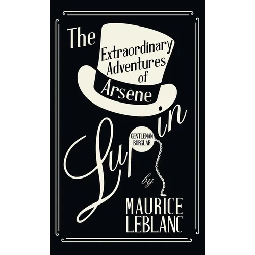 The Extraordinary Adventures of Arsène Lupin, Gentleman-Burglar - Hardcover
