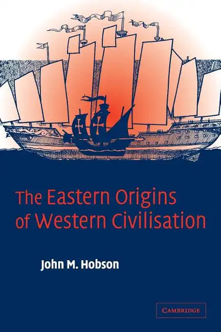 The Eastern Origins of Western Civilisation - Paperback