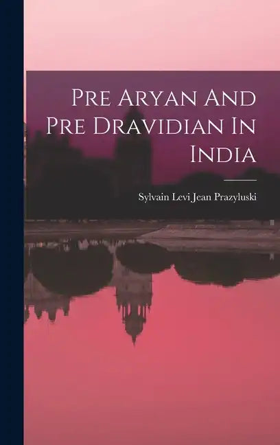 Pre Aryan And Pre Dravidian In India - Hardcover