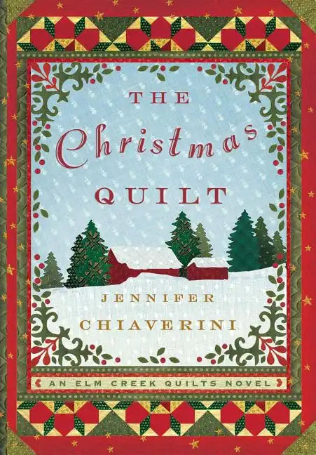 The Christmas Quilt: An ELM Creek Quilts Novel - Paperback
