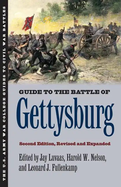 Guide to the Battle of Gettysburg: Second Edition, Revised and Expanded - Paperback