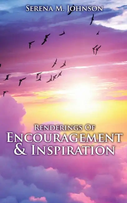 Renderings Of Encouragement & Inspiration - Hardcover