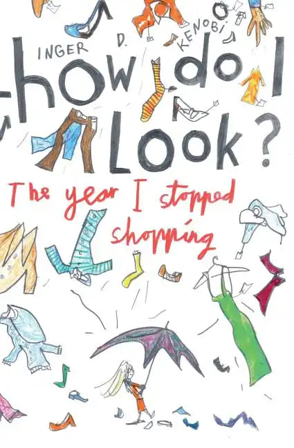 How Do I Look? The Year I Stopped Shopping - Paperback