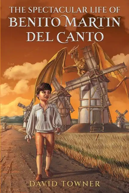 The Spectacular Life of Benito Martin del Canto - Paperback