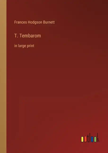 T. Tembarom: in large print - Paperback