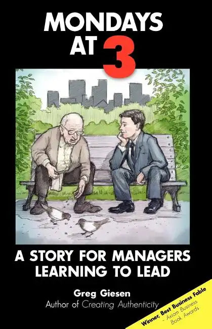 Mondays at 3: A story for managers learning to lead - Paperback