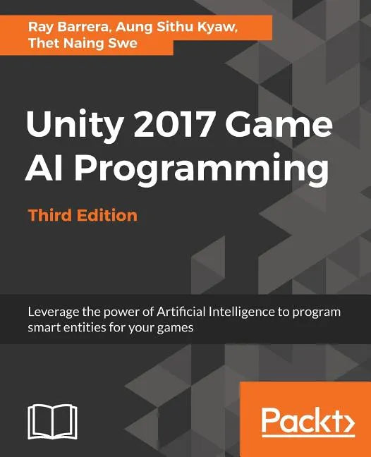 Unity 2017 Game AI Programming, Third Edition - Paperback