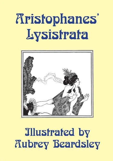 Lysistrata: Illustrated by Aubrey Beardsley - Paperback