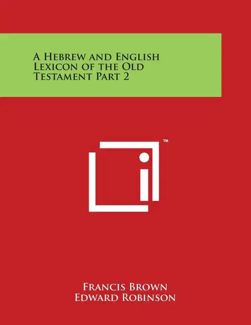 A Hebrew and English Lexicon of the Old Testament Part 2 - Paperback