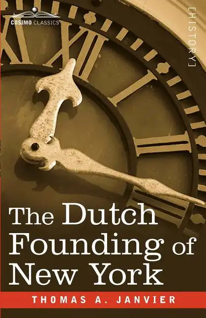 The Dutch Founding of New York - Paperback
