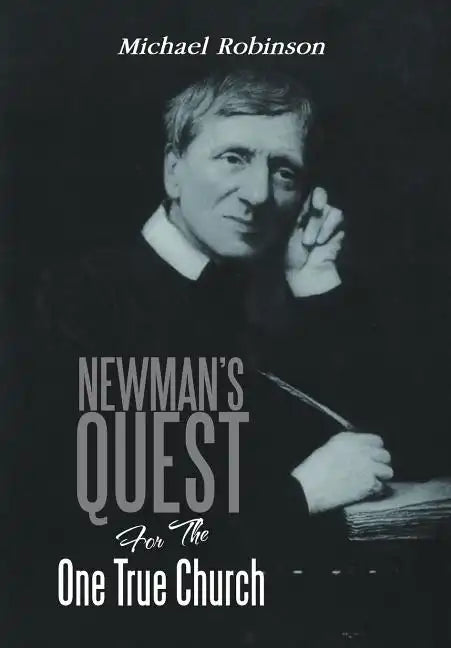 Newman's Quest for the One True Church - Hardcover