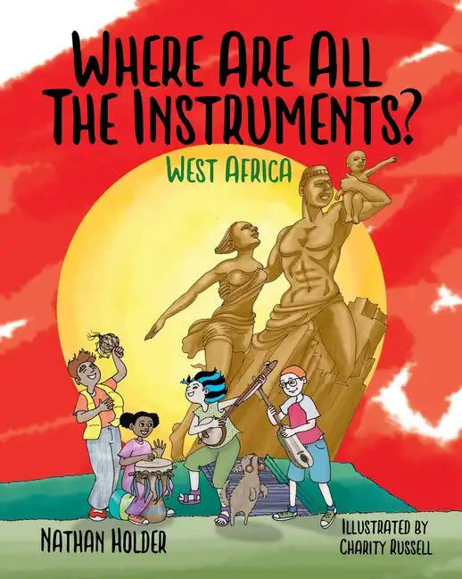 Where Are All The Instruments? West Africa - Paperback