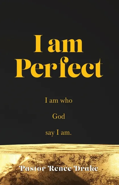 I Am Perfect: I am who God say I am. - Paperback
