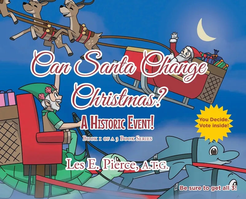 Can Santa Change Christmas? A Historic Event!: Book 1 of a 3 Book Series - Hardcover