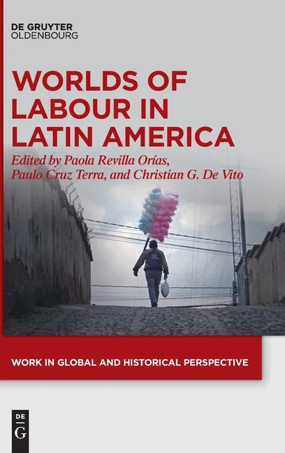 Worlds of Labour in Latin America - Hardcover