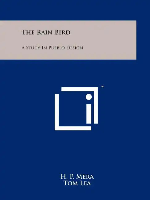 The Rain Bird: A Study In Pueblo Design - Paperback