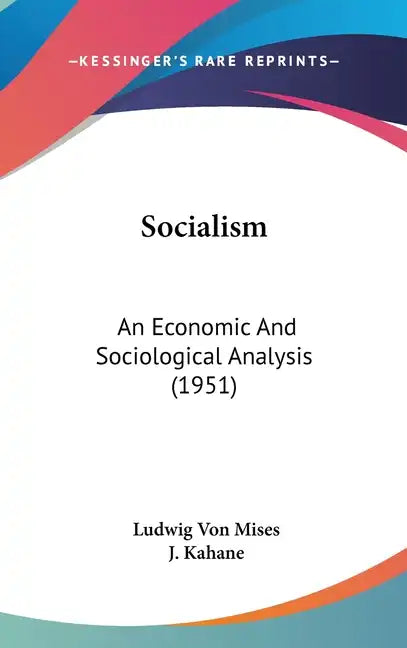 Socialism: An Economic and Sociological Analysis (1951) - Hardcover