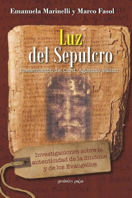 Luz del Sepulcro: Investigaciones sobre la autenticidad de la Síndone y de los Evangelios - Paperback