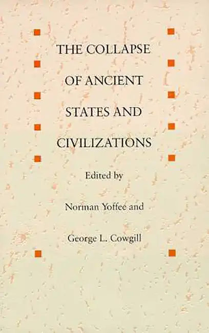The Collapse of Ancient States and Civilizations - Paperback