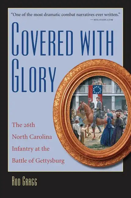 Covered with Glory: The 26th North Carolina Infantry at Gettysburg - Paperback
