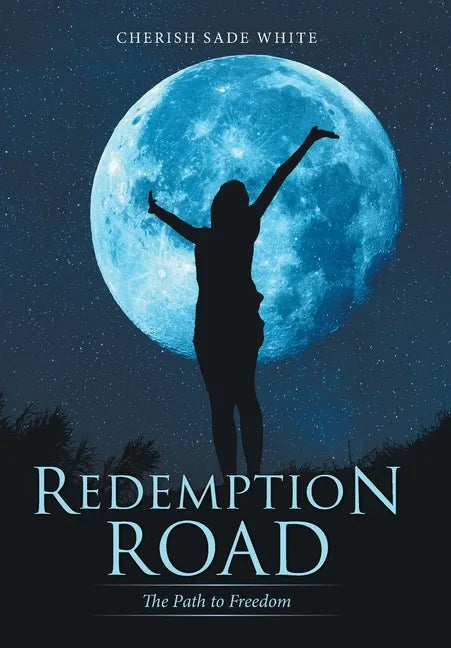 Redemption Road: The Path to Freedom - Hardcover