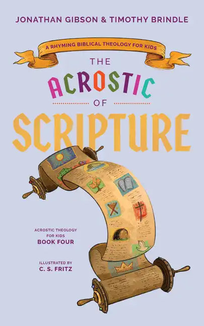 Acrostic of Scripture: A Rhyming Biblical Theology for Kids - Hardcover
