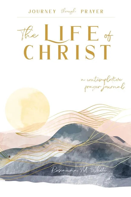 The Life of Christ (I): A Contemplative Prayer Journal - Paperback