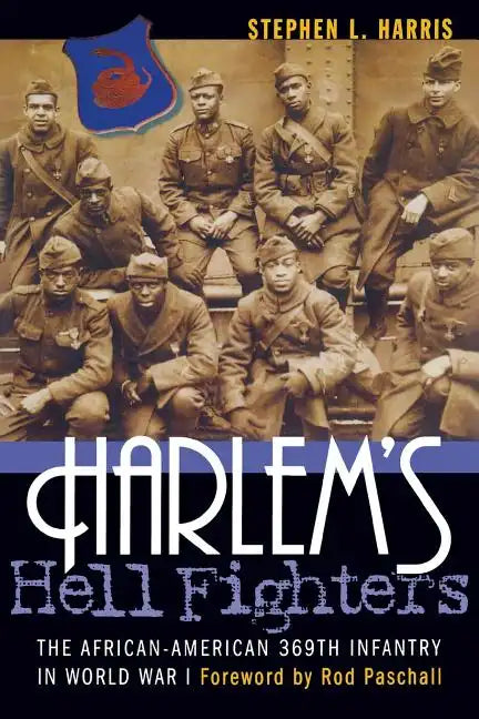 Harlem's Hell Fighters: The African-American 369th Infantry in World War I - Paperback