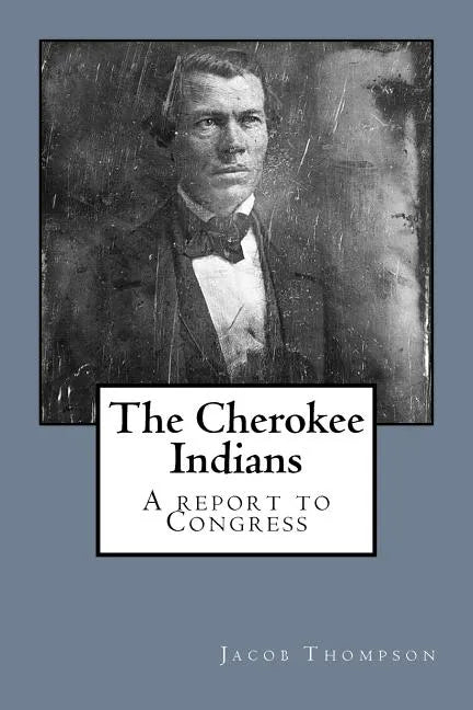 The Cherokee Indians: A report to Congress - Paperback
