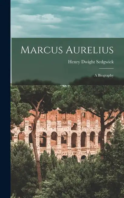 Marcus Aurelius: A Biography - Hardcover