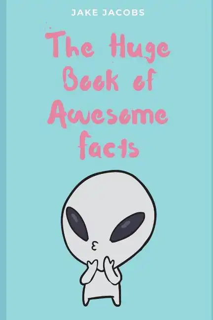 The Huge Book of Awesome Facts - Paperback
