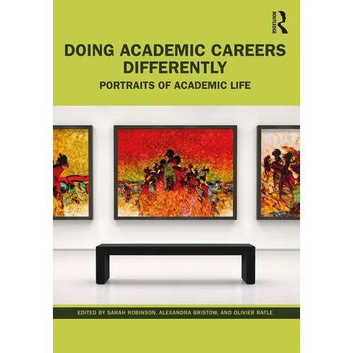 Doing Academic Careers Differently: Portraits of Academic Life - Paperback